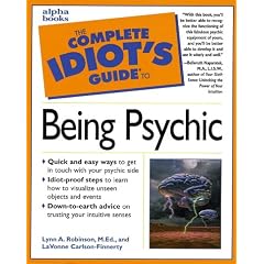 The Complete Idiot's Guide to Being Psychic