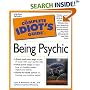 The Complete Idiot's Guide to Being Psychic