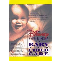 The Disney Encyclopedia of Baby and Child Care (Vols I & II)
