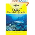 Diving and Snorkeling Tahiti and French Polynesia (Lonely Planet Diving and Snorkeling Tahiti and French Polynesia) by  Jean-Bernard Carillet and Tony Wheeler