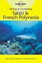 Pisces Diving and Snorkeling Tahiti & French Polynesia (Lonely Planet Diving & Snorkeling Great Barrier Reef)