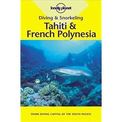 Tahiti and French Polynesia (Lonely Planet Diving & Snorkeling Guides)