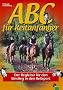 ABC f�r Reitanf�nger: Der Begleiter f�r den Einstieg in den Reitsport