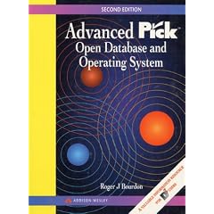 Advanced PICK: Open Database and Operating System