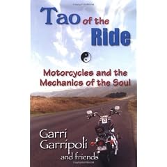 The Tao of the Ride: Motorcycles and the Mechanics of the Soul