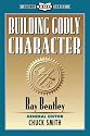 Building Godly Character (Calvary Basics Series)