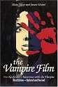 The Vampire Film: From Nosferatu to Bram Stoker's Dracula - Third Edition