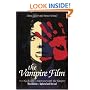 The Vampire Film: From Nosferatu to Bram Stoker's Dracula - Third Edition