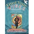 Trust Your Vibes Oracle Cards: A Psychic Tool Kit for Awakening Your Sixth Sense by Sonia Choquette
