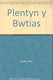 Plentyn y bwtias