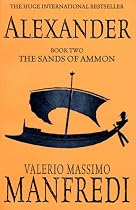 Alexander : The Sands of Ammon (Alexander Trilogy Book 2)