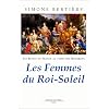 Les Reines de France au temps des Bourbons, tome 2 : Les Femmes du Roi-Soleil
