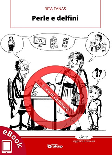 Perle e delfini: La cura del sovrappeso nell'età evolutiva con l'Educazione Terapeutica Familiare Empowering (Collana Orme - Saggistica e manuali) (Italian Edition)