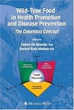Wild-type Food in Health Promotion and Disease Prevention: The Columbus Concept