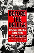 Before the Deluge: A Portrait of Berlin in the 1920s