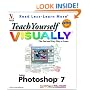 Teach Yourself VISUALLY (TM) Photoshop(R) 7