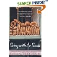 Going with the Grain: A Wandering Bread Lover Takes a Bite Out of Life