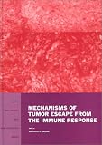 Mechanisms of Tumor Escape from the Immune Response (Tumor Immunology and Immunotherapyseries, 1)