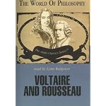 Voltaire and Rousseau (World of Philosophy) book cover