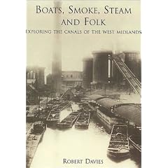 Boats, Smoke, Steam and Folks: Exploring the Canals of the Midlands