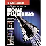 The Complete Guide to Home Plumbing: New, Updated & Expanded Edition (Black & Decker Home Improvement Library)