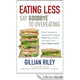 Eating Less: Say Goodbye to Overeating