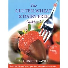 Gluten, Wheat and Dairy Free Cookbook: Over 200 Allergy-free Recipes from the Sensitive Gourmet