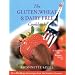 Gluten, Wheat and Dairy Free Cookbook: Over 200 Allergy-free Recipes from the Sensitive Gourmet