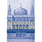 Click here to buy  Masonic Temples: Freemasonry, Ritual Architecture, and Masculine Archetypes  by William D. Moore.