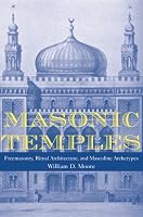Masonic Temples: Freemasonry, Ritual Architecture, and Masculine Archetypes