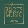 Roots Music - An American Journey