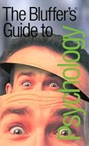 The Bluffer's Guide to Psychology (Bluffer's Guides)