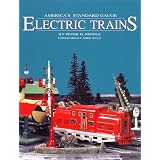 America's Standard Gauge Electric Trains by Peter Riddle, Allan W. Miller, Gay Riddle and Mike Wolf