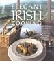 Elegant Irish Cooking: Hundreds of Recipes from the World's Foremost Irish Chefs