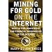 Mining for Gold on The Internet: How to Find Investment and Financial Information on the Internet