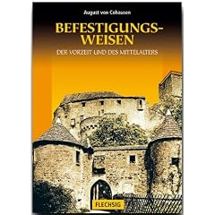 Die Befestigungsweisen der Vorzeit und des Mittelalters