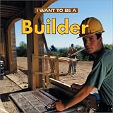 I Want To Be A Builder