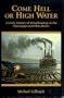 Come Hell or High Water: A Lively History of Steamboating on the Mississippi and Ohio Rivers