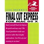 Click here to buy Final Cut Express for Mac OS X (Visual QuickStart Guide) by Lisa Brenneis.