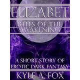 Elizabet: Rites of the Awakening -- A Short Story of Erotic Dark Fantasy (Torchlight and Shadow)