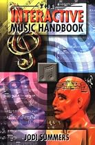 The Interactive Music Handbook: The Definitive Guide to Internet MusicStrategies,