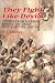 They Fight Like Devils: Raising the Siege at Lucknow during the Great Indian Mutiny, 1857-58