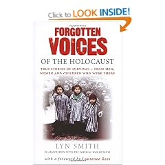 Forgotten Voices of The Holocaust: True Stories of Survival From Men, Women and Children Who Were There