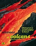 S�ismes et volcans : Mais qu'est-ce qui fait palpiter la Terre?
