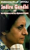 Indira Gandhi, ou, La démocratie dynastique