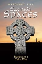 Sacred Spaces: Stations on a Celtic Way