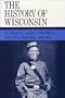 The History of Wisconsin, Volume II: The Civil War Era, 1848-1873