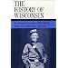 The History of Wisconsin, Volume II: The Civil War Era, 1848-1873