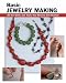 Basic Jewelry Making: All the Skills and Tools You Need to Get Started (Stackpole Basics)