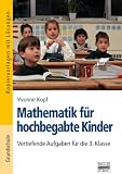 Mathematik f&uuml;r hochbegabte Kinder, 3 - Klasse - Yvonne Kopf